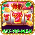 45t - VIP Max